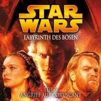 Produktbild: Labyrinth des B&ouml;sen - Teil 3: Angriff auf Coruscant