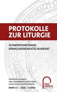 Produktbild: Protokolle zur Liturgie. Ver&ouml;ffentlichungen der Liturgiewissenschaftlichen... / Protokolle zur Liturgie