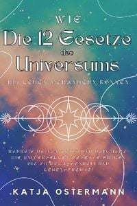 Produktbild: Wie Die 12 Gesetze des Universums Ihr Leben ver&auml;ndern k&ouml;nnen