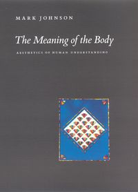Produktbild: Johnson, M: Meaning of the Body - Aesthics of Human Understa
