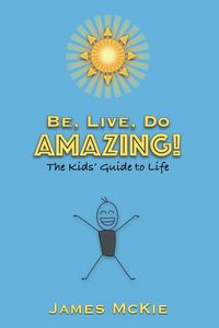 Produktbild: Be, Live, Do AMAZING!