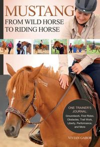 Produktbild: Mustang: From Wild Horse to Riding Horse