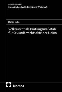 Produktbild: V&ouml;lkerrecht als Pr&uuml;fungsma&szlig;stab f&uuml;r Sekund&auml;rrechtsakte der Union