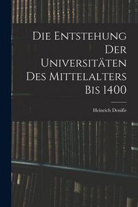 Produktbild: Die Entstehung Der Universit&auml;ten Des Mittelalters Bis 1400
