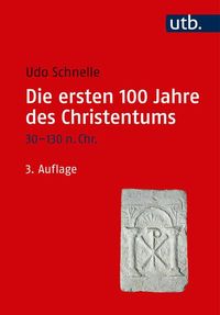 Bild vom Artikel Die ersten 100 Jahre des Christentums 30-130 n. Chr. vom Autor Udo Schnelle