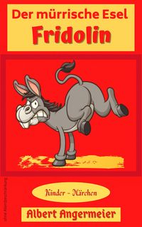 Produktbild: Der m&uuml;rrische Esel Fridolin