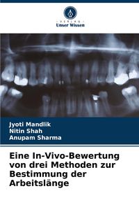 Produktbild: Eine In-Vivo-Bewertung von drei Methoden zur Bestimmung der Arbeitsl&auml;nge