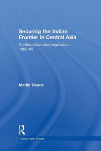 Produktbild: Securing the Indian Frontier in Central Asia