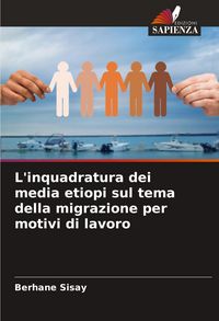 Produktbild: L'inquadratura dei media etiopi sul tema della migrazione per motivi di lavoro