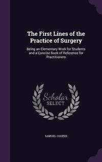 Produktbild: The First Lines of the Practice of Surgery