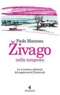 Produktbild: Zivago nella tempesta. Le avventure editoriali del capolavoro di Pasternak