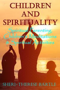 Produktbild: Children and Spirituality - Spiritual Parenting, Children's Meditations & Spiritual Activities