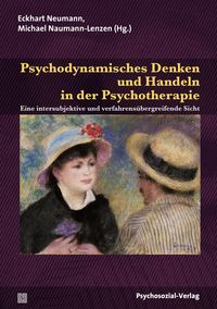 Bild vom Artikel Psychodynamisches Denken und Handeln in der Psychotherapie vom Autor Eckhart Neumann