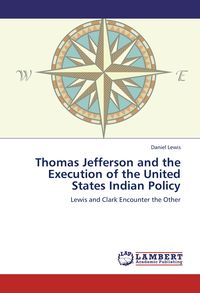 Produktbild: Thomas Jefferson and the Execution of the United States Indian Policy