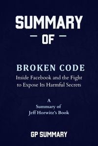 Produktbild: Summary of Broken Code by Jeff Horwitz: Inside Facebook and the Fight to Expose Its Harmful Secrets