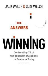 Produktbild: Winning: The Answers - Confronting 74 of the Toughest Questions in Business Today