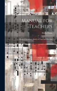 Produktbild: Manual for Teachers: Musical Dictation - Study of Tone and Rhythm