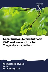 Produktbild: Anti-Tumor-Aktivit&auml;t von XAP auf menschliche Magenkrebszellen