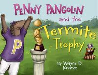 Produktbild: Penny Pangolin and the Termite Trophy