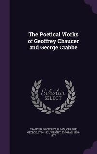 Produktbild: The Poetical Works of Geoffrey Chaucer and George Crabbe