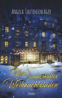 Bild vom Artikel Mein zauberhafter Weihnachtsladen vom Autor Angela Lautenschläger
