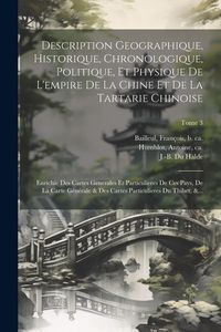 Produktbild: Description geographique, historique, chronologique, politique, et physique de l'empire de la Chine et de la Tartarie chinoise: Enrichie des cartes ge