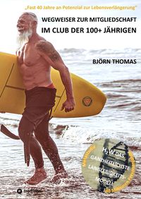 Produktbild: Wegweiser Zur Mitgliedschaft im Club der 100+ J&auml;hrigen