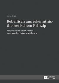 Produktbild: Rebellisch aus erkenntnistheoretischem Prinzip