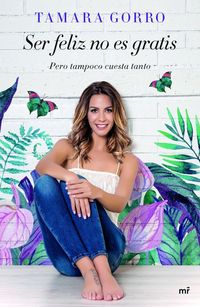 Produktbild: Ser feliz no es gratis, pero tampoco cuesta tanto