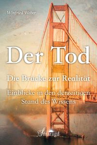 Produktbild: Der Tod, die Br&uuml;cke zur Realit&auml;t