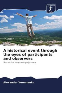Produktbild: A historical event through the eyes of participants and observers