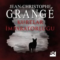 Kurtlar İmparatorluğu von Jean-Christophe Grangé