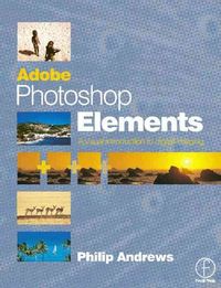 Produktbild: Adobe Photoshop Elements: A Visual Introduction to Digital Imaging