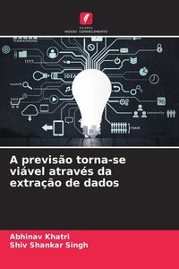 Produktbild: A previs&atilde;o torna-se vi&aacute;vel atrav&eacute;s da extra&ccedil;&atilde;o de dados