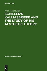 Produktbild: Schiller's Kalliasbriefe and the Study of his Aesthetic Theory