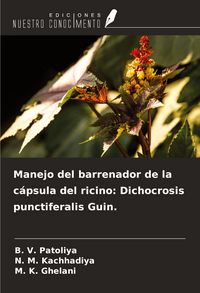 Produktbild: Manejo del barrenador de la c&aacute;psula del ricino: Dichocrosis punctiferalis Guin.