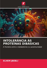 Produktbild: Intoler&acirc;ncia &Agrave;s Prote&iacute;nas Dib&aacute;sicas