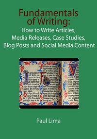 Produktbild: Fundamentals of Writing: How to Write Articles, Media Releases, Case Studies, Blog Posts and Social Media Content