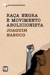 Produktbild: Ra&ccedil;a negra e Movimento abolicionista: Trechos selecionados de "O abolicionismo"