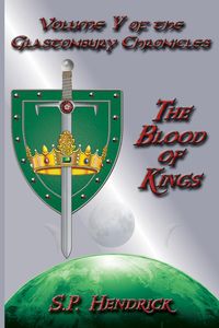 Produktbild: The Blood of Kings - Volume V of the Glastonbury Chronicles