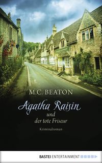 Agatha Raisin und der tote Friseur M. C. Beaton