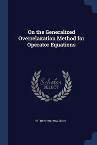 Produktbild: On the Generalized Overrelaxation Method for Operator Equations