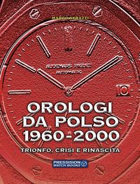 Produktbild: Orologi da polso 1960-2000. Trionfo, crisi e rinascita