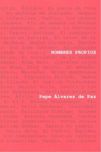 Produktbild: Nombres propios : memorias de Pepe &Aacute;lvarez de Paz