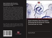 Produktbild: Externalisation Des Processus D'Entreprise Et Droit Du Travail Contractuel en Inde