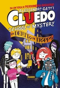 Produktbild: Un delitto di troppo. Cluedo. School of mystery