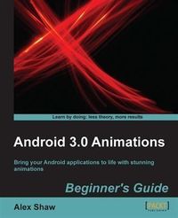 Bild vom Artikel Android 3.0 Animations Beginner's Guide vom Autor Alex Shaw