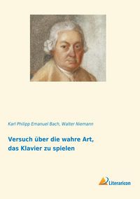 Produktbild: Versuch &uuml;ber die wahre Art, das Klavier zu spielen
