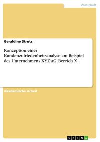 Produktbild: Konzeption einer Kundenzufriedenheitsanalyse am Beispiel des Unternehmens XYZ AG, Bereich X