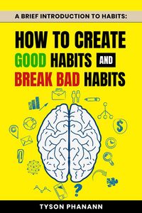 Produktbild: A Brief Introduction To Habits: How To Create Good Habits and Break Bad Habits